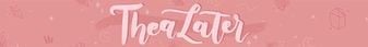 TheaLater MC banner