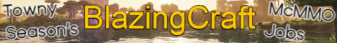 BlazingCraft | Founded 2011 • Towny Survival Reborn banner